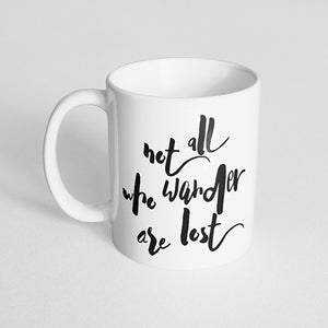 "Not all who wander are lost" Mug