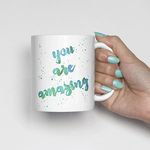 "You are amazing" Watercolor, Calligraphy Mug (blue, green)
