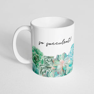 "So succulent" Mug