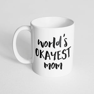 "World's okayest mom" mug