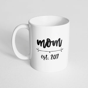 "Mom est. 2017" Mug