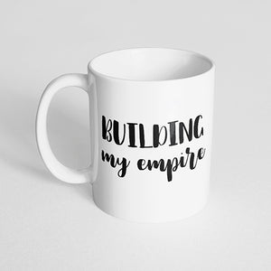 "Building my empire" Mug