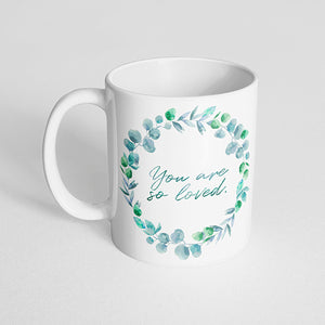 "You are so loved" Floral Mug