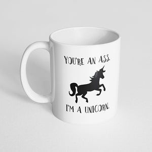 "You're an ass. I'm a unicorn." Mug