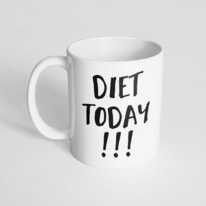 "Diet today!!!" Mug