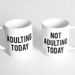 "Adulting Today" and "Not Adulting Today" Couple Mugs