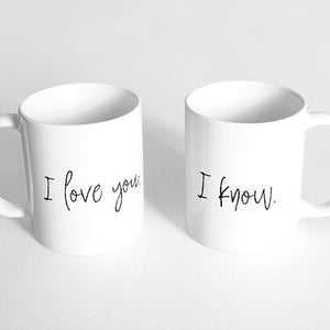 "I love you." and "I know." Couple Mugs