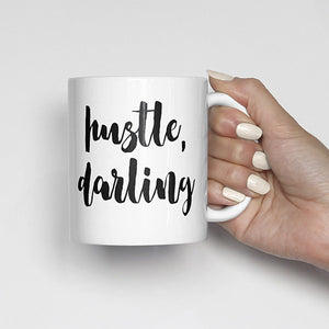 "Hustle, Darling" Mug