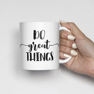 do great things mug