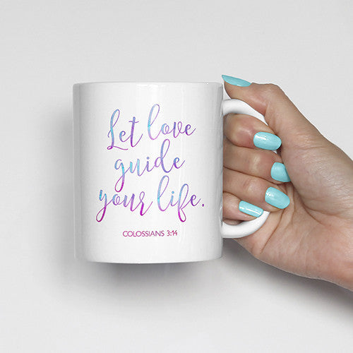Let love guide your life., Colossians 3:14, Bible Scripture, Watercolor, Calligraphy Mug