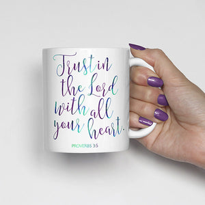 Trust in the Lord with all your heart., Proverbs 3:5, bible scripture, watercolor, calligraphy mug