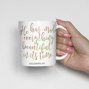 He has made everything beautiful in its time., Ecclesiastes 3:11, bible scripture, watercolor, calligraphy mug