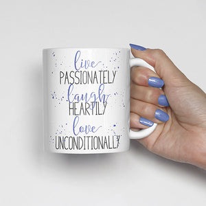 "Live passionately, laugh heartily, love unconditionally" Watercolor, Calligraphy Mug (lavender)