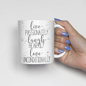 "Live passionately, laugh heartily, love unconditionally" Watercolor, Calligraphy Mug (black)