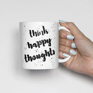 "Think happy thoughts" Watercolor, Calligraphy Mug