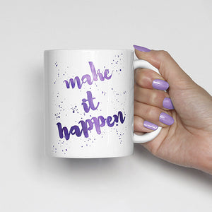"Make it happen" Watercolor, Calligraphy Mug (purple)