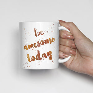 "Be awesome today" Watercolor, Calligraphy Mug (orange)