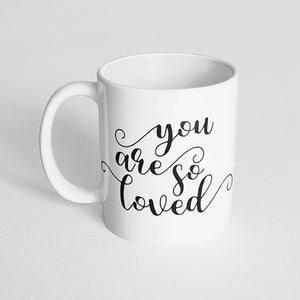 "You are so loved" Mug