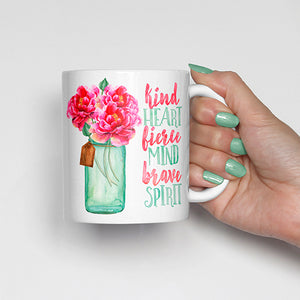 "Kind heart, fierce mind, brave spirit"  with Pink Flowers in Mason Jar Mug