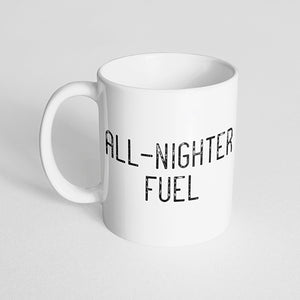"All-nighter fuel" Mug