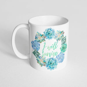 "I will survive" Succulent Mug