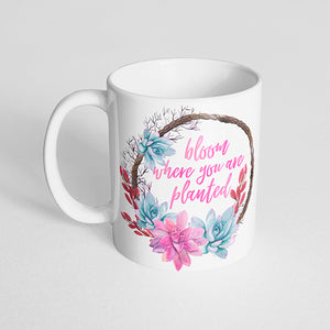 "Bloom where you are planted" Succulent Mug