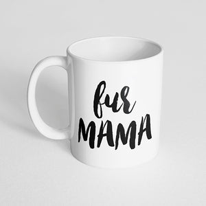 "Fur Mama" Mug