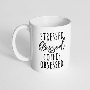 "Stressed blessed coffee obsessed" Mug