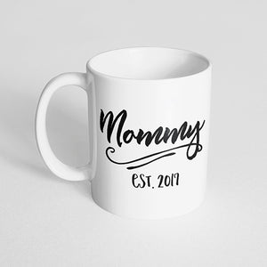 "Mommy est. 2017" mug