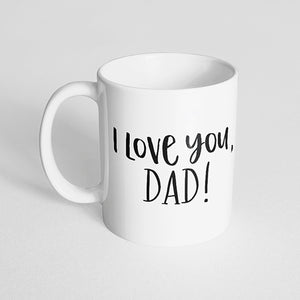 "I love you, dad!" Mug