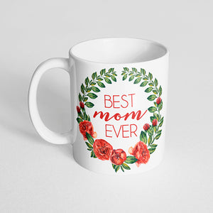 "Best mom ever" with Red Flower Wreath Mug
