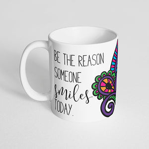 "Be the reason someone smiles today" Mug