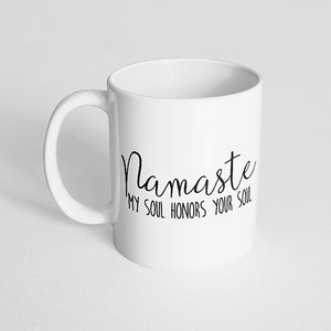 "Namaste my soul honors your soul" Mug