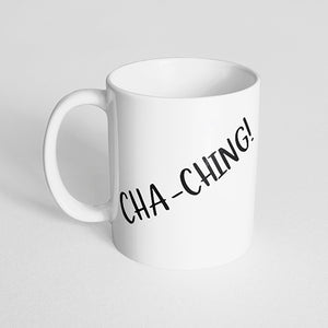 "Cha-ching" Mug