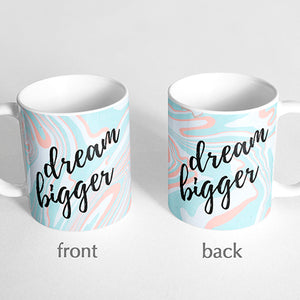 "Dream bigger" Marble Mug