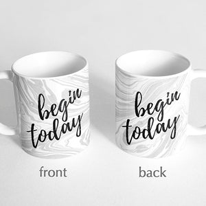 "Begin today" Marble Mug