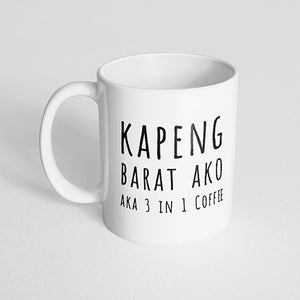 "Kapeng barat ako aka 3 in 1 coffee" Mug
