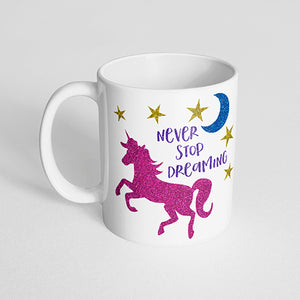 "Never stop dreaming" Unicorn Mug