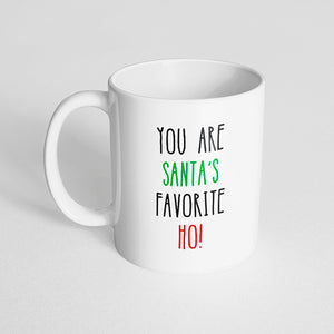 "You are santa's favorite ho!" Mug