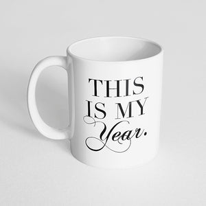 "This is my year" Mug