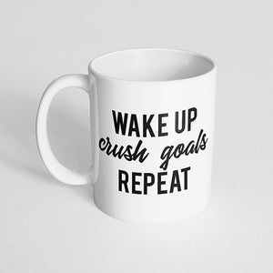 "Wake up, crush goals, repeat" Mug