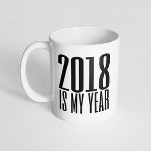 "2018 is my year" Mug